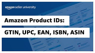 Learn about Amazon Product IDs GTIN UPC EAN ISBN ASIN [upl. by Eeliab]