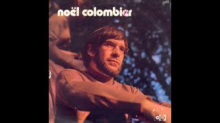 NOEL COLOMBIER  La chanson qui marche 1973 [upl. by Henryk303]