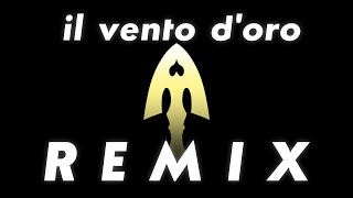 Il Vento Doro REMIX Giornos Theme [upl. by Jezreel]