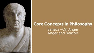 Seneca On Anger book 1  Anger And Reason  Philosophy Core Concepts [upl. by Arnst623]