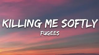 Fugees  Killing Me Softly Lyrics [upl. by Yetah673]