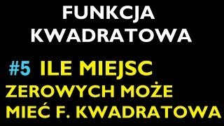 ILE MIEJSC ZEROWYCH MOŻE MIEĆ F KWADRATOWA 5  Dział Funkcja Kwadratowa  Matematyka [upl. by Anaizit]