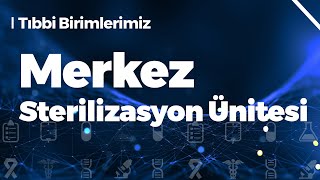 Tıbbi Birimlerimiz Merkez Sterilizasyon Ünitesi [upl. by Tutto441]