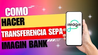 Como Hacer Una Transferencia Sepa Desde Imaginbank [upl. by Dreeda925]