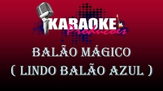 BALÃO MÁGICO  LINDO BALÃO AZUL  KARAOKE [upl. by Nova]