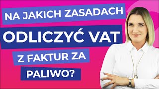 Na jakich zasadach odliczać VAT z faktur za paliwo do samochodów służbowych [upl. by Parsons]