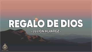 Julión Álvarez  Regalo de Dios  LetraLyrics [upl. by Mercuri]