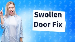 How do you fix a swollen interior door [upl. by Baruch]