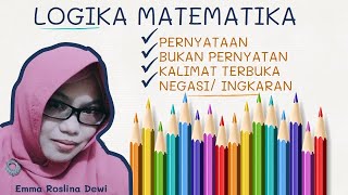 Belajar Logika Matematika SMA SMK  Pernyataan Bukan Pernyataan Kalimat Terbuka dan Negasi [upl. by Garrot227]