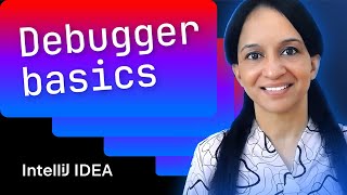 Debugger basics in IntelliJ IDEA Mala Gupta [upl. by Surazal875]