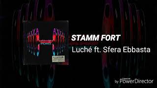 STAMM FORT  Luché ft Sfera Ebbasta [upl. by Nomahs622]