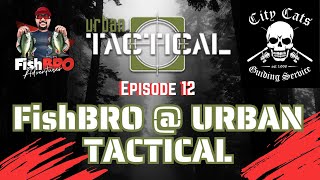 EP12  FishBRO  URBAN TACTICAL [upl. by Greenleaf300]