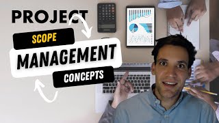 Project Scope Management Key Concepts [upl. by Sisco]