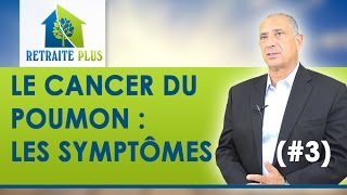 Cancer du Poumon  Les symptômes  Conseils Retraite Plus [upl. by Bendix]