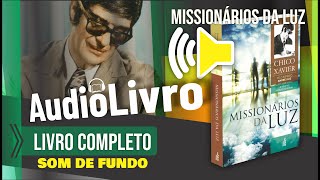 Áudio Livro Espírita Missionários da Luz  Chico Xavier  SOM DE FUNDO  3º LIVRO  Português [upl. by Akemor23]