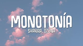 Shakira Ozuna  Monotonía LetraLyrics [upl. by Loella50]