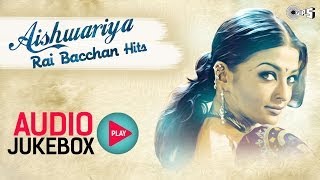 Aishwarya Rai Bachchan Hits  Audio Jukebox  Full Songs Non Stop [upl. by Wadell149]