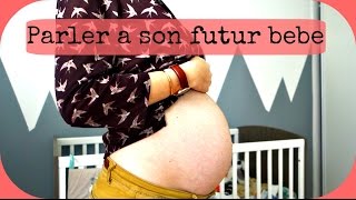 Parler a son futur bebe  29 semaines de grossesse [upl. by Eidassac]