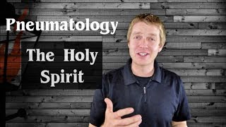 Pneumatology  The Holy Spirit Who is the Holy Spirit [upl. by Pellikka]