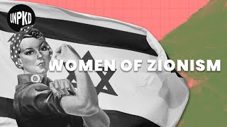 The Women of Zionism  History of Israel Explained  Unpacked [upl. by Akinuahs]