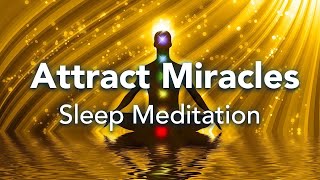 Guided Sleep Meditation Attract Miracles In All Areas of Your Life Sleep Meditation with Music [upl. by Imalda]