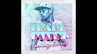 Trademark  Ridin Smokin  Flamingo Barnes Mixtape [upl. by Gilba270]