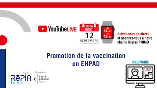 Promotion de la vaccination en EHPAD  Webinaire du 12 Septembre 2024 [upl. by Blatman]