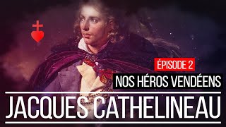 NOS HÉROS VENDÉENS  Jacques Cathelineau Ép 27 [upl. by Asirac608]