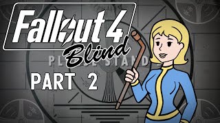 Fallout 4  Blind  Part 2 Finding Sanctuary [upl. by Ecnahs622]