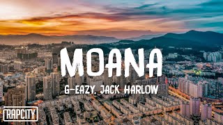 GEazy amp Jack Harlow  Moana Lyrics [upl. by Aramoy]