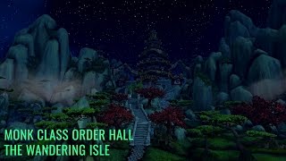 Legion Monk Class Order Hall  The Wandering Isle  World of Warcraft [upl. by Naerb566]