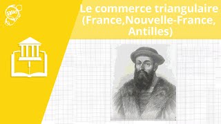 Allô prof  Le commerce triangulaire France NouvelleFrance et Antilles [upl. by Hnid]