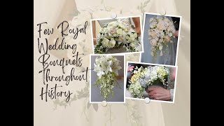 Few Royal Wedding Bouquets Throughout History [upl. by Ezzo]