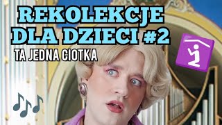 Ta Jedna Ciotka  Rekolekcje dla dzieci część 2 [upl. by Pedrick149]