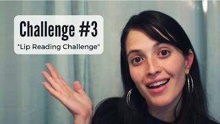 Challenge  3  The Lip Reading Challenge Jessica Marie Flores [upl. by Nevaj343]