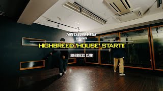 HIGHBREED quotHOUSEquot START [upl. by Audie809]