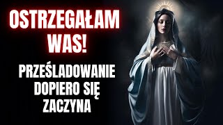 OSTRZEGAŁAM WAS PRZEŚLADOWANIE DOPIERO SIĘ ZACZYNA Orędzie Maryi Gisella Cardia [upl. by Eimmac]