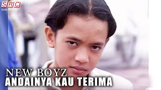 New Boyz  Andainya Kau Terima Official Music Video [upl. by Eiliab]