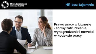 Prawo pracy w biznesie  formy zatrudnienia wynagrodzenie i nowości w kodeksie pracy [upl. by Verlee562]