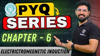 PYQ 🔥CHAPTER 6 Electromagnetic Induction class 12 Physics 🔥 [upl. by Aenad]