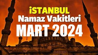 İstanbul Namaz Vakitleri  MART 2024 [upl. by Savinirs49]