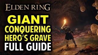 GiantConquering Heros Grave Walkthrough All Items Secrets amp Boss Location  Elden Ring [upl. by Eikcim842]