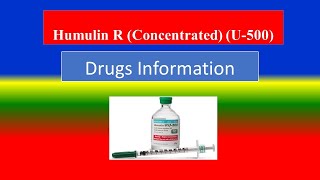 HUMULIN R Concentrated   U 500    Generic Name  Brand Names How to use Precautions [upl. by Elyrrad]