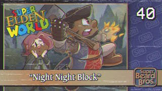 Elden Ring  Ep 40  Night Night Block [upl. by Hanah]