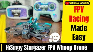 Mastering FPV Flying with the Hisingy Stargazer Complete Whoop Bundle [upl. by Alena977]