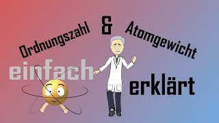 Ordnungszahl und Atomgewicht  einfach erklärt [upl. by Marisa]