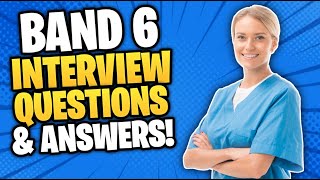 BAND 6 NHS Interview Questions and Answers How to PASS an NHS BAND 6 Interview [upl. by Mallory563]