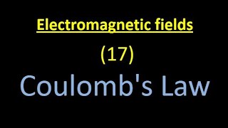 Electromagnetic fields 17 Coulombs Law قانون كولوم [upl. by Unity]