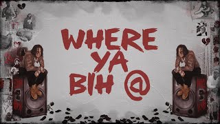 Moneybagg Yo  WHERE YA BIH  Official Lyric Video [upl. by Ahsietal804]