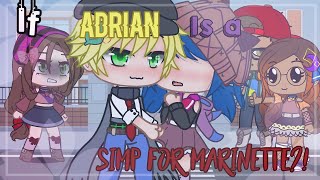 If Adrian is a simp for MarinetteMiraculous ladybug challengeGacha ClubRead description [upl. by Derrej]